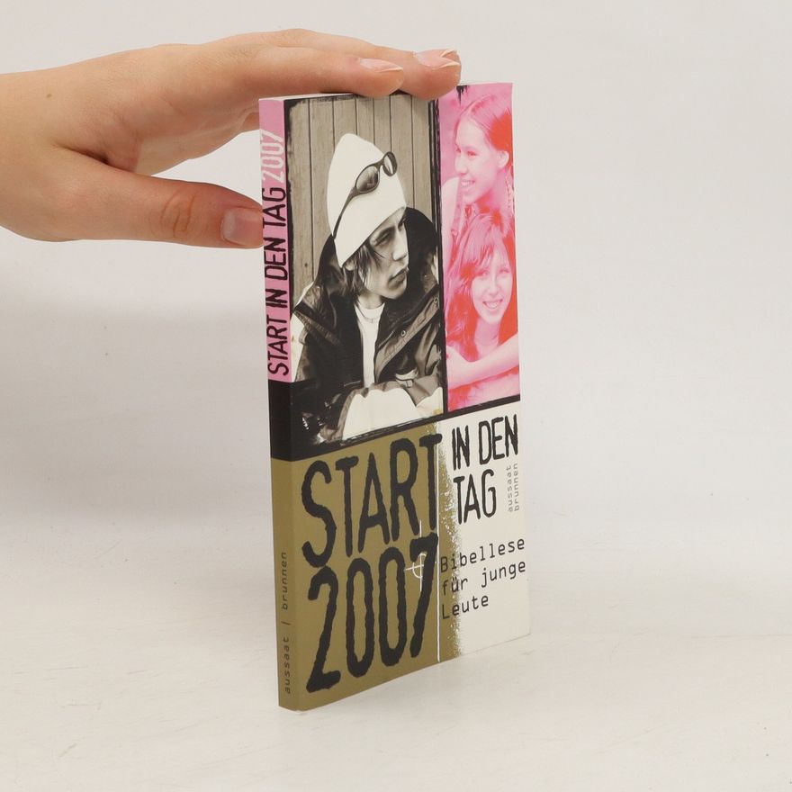 Autorenkollektiv Start in den Tag 2007. Bibellese für junge Leute