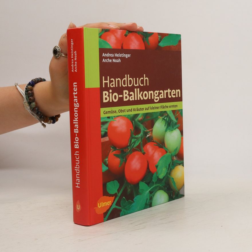 Andrea Heistinger Handbuch Bio-Balkongarten