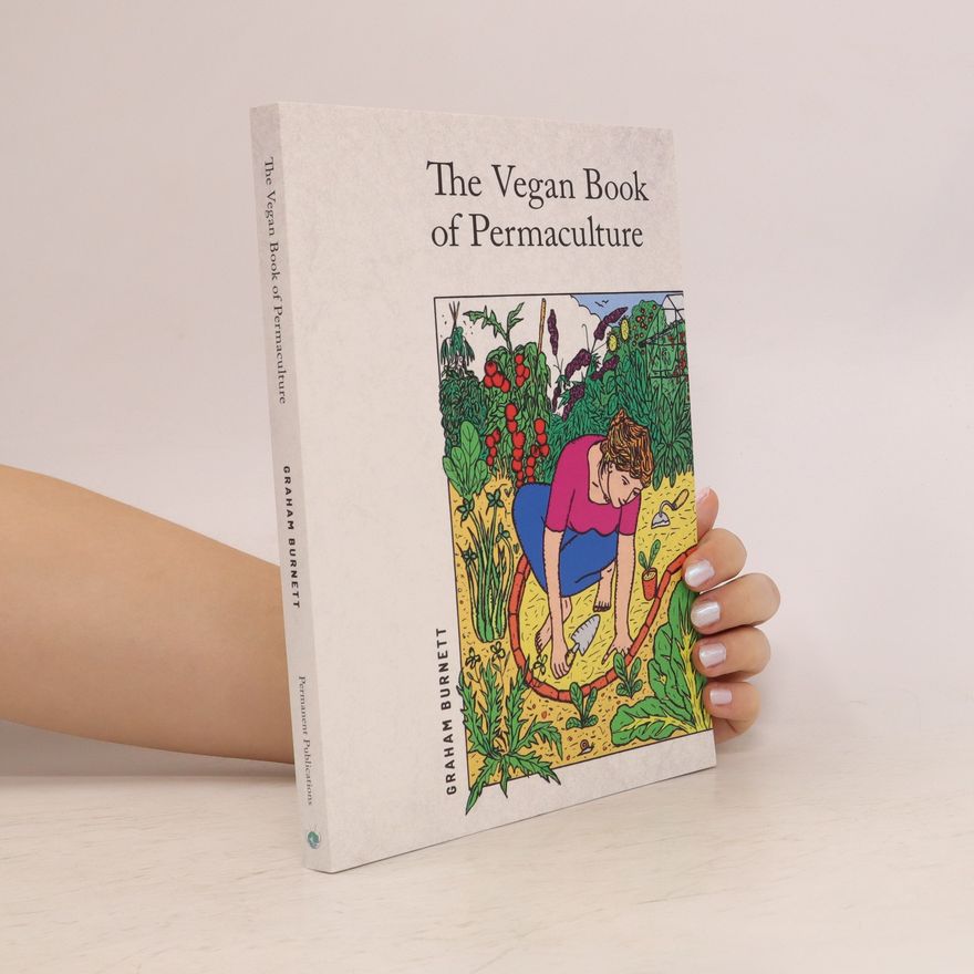 Graham Burnett The Vegan Book of Permaculture