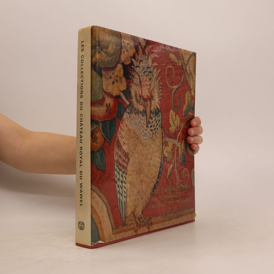 Various authors Les collections du chateau royal du Wavel