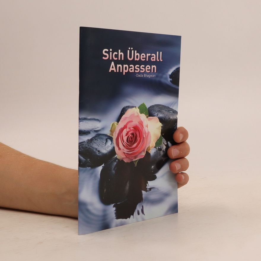 Dada Bhagwan Sich Überall anpassen