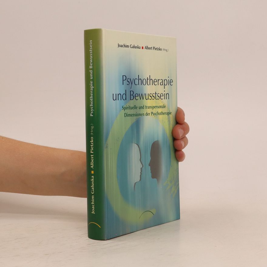 Joachim Galuska Psychotherapie und Bewusstsein