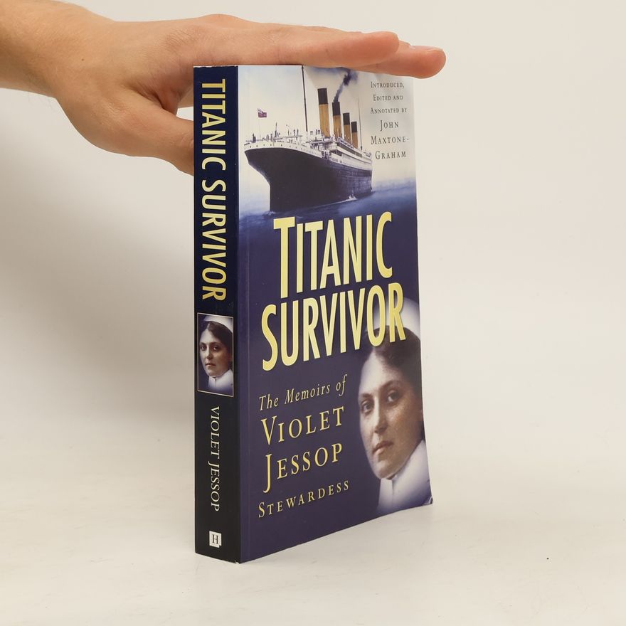 Violet Jessop Titanic Survivor. The Memoirs of Violet Jessop Stewardess