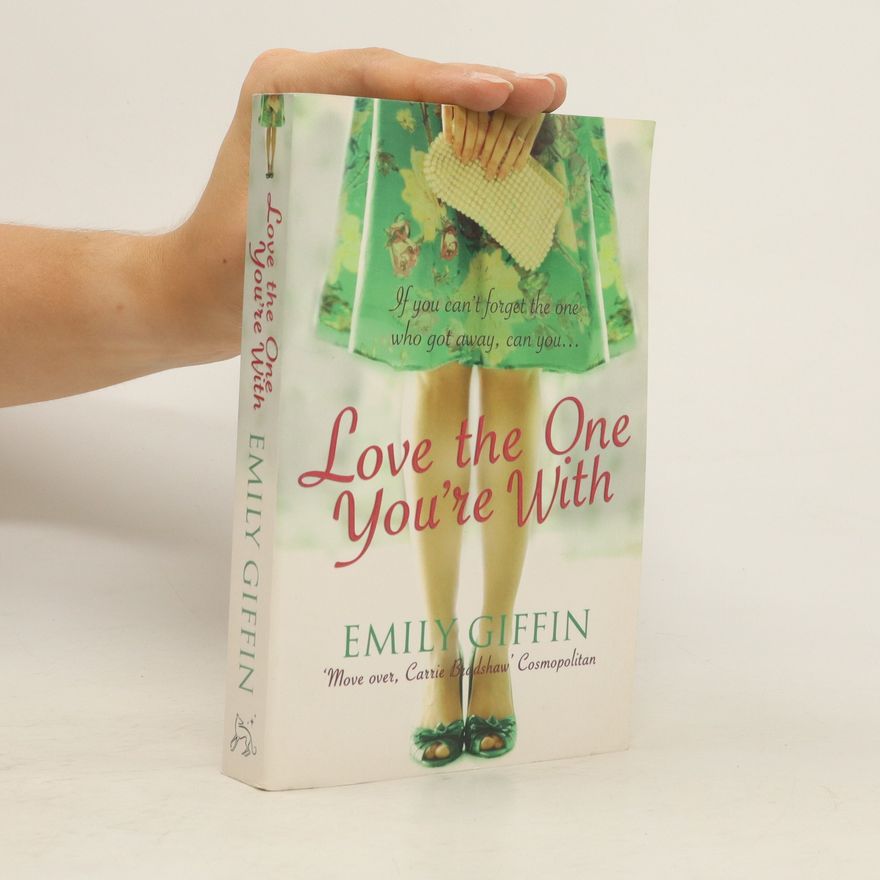 Emily Giffin Love the one you're with