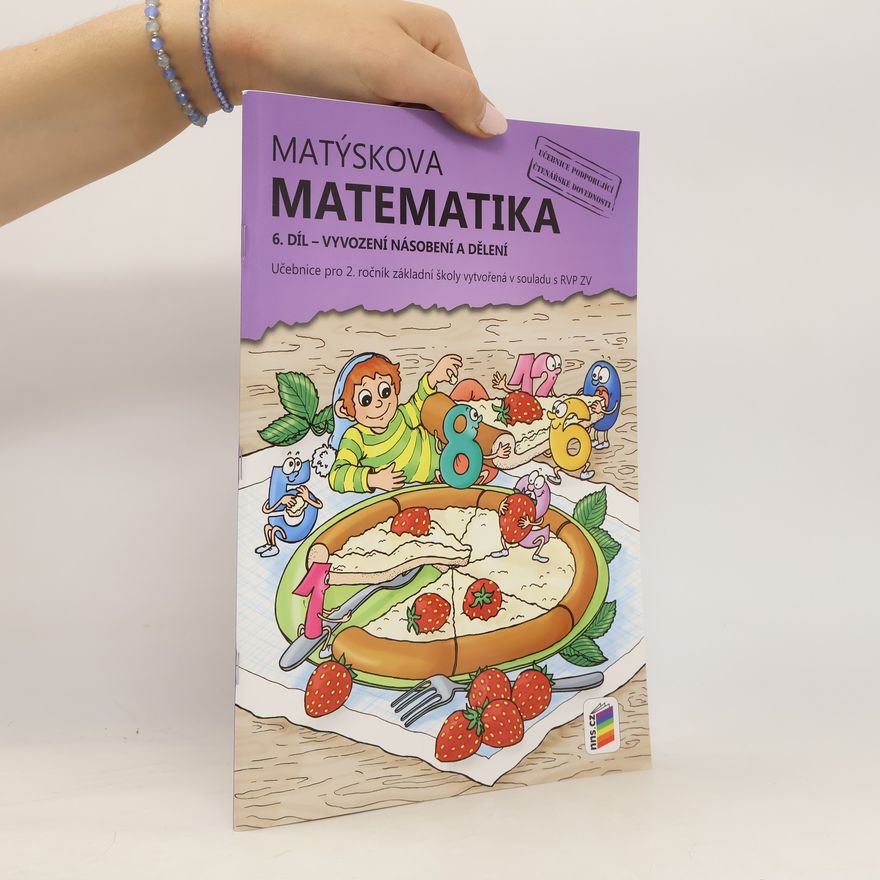 Andrea Schindler Matýskova matematika. 6. díl, Vyvození násobení a dělení