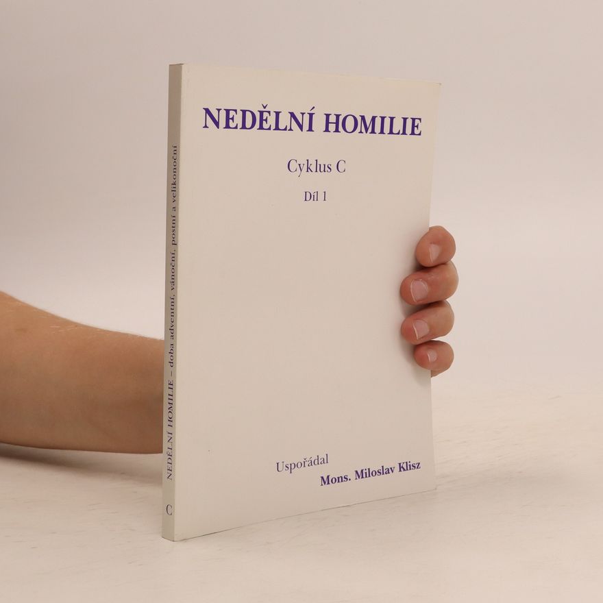 Miroslav Klisz Nedělní homilie. Cyklus C. Díl 1