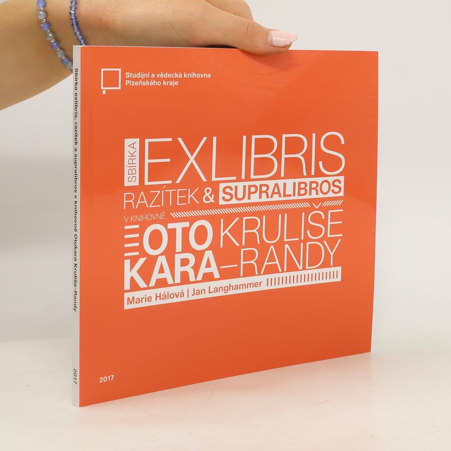 Marie Hálová Sbírka exlibris, razítek a supralibros v knihovně Otokara Kruliše-Randy