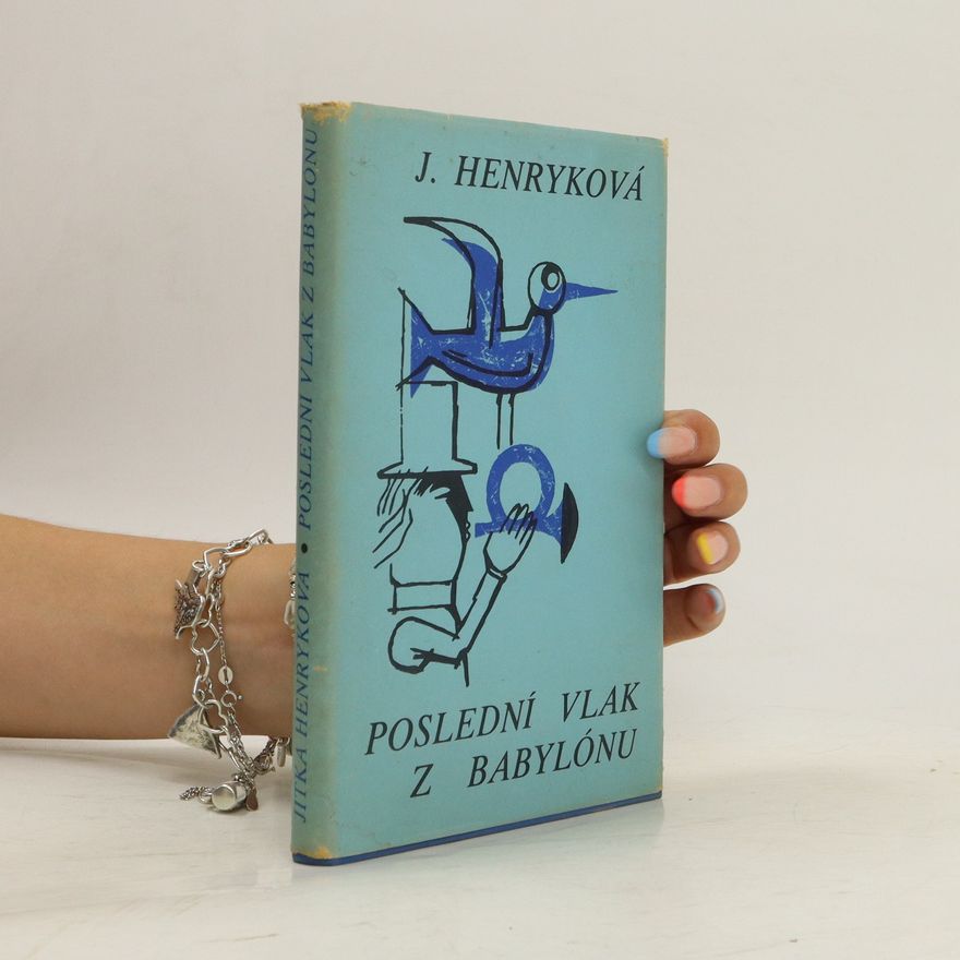 Jitka Henryková Poslední vlak z Babylónu