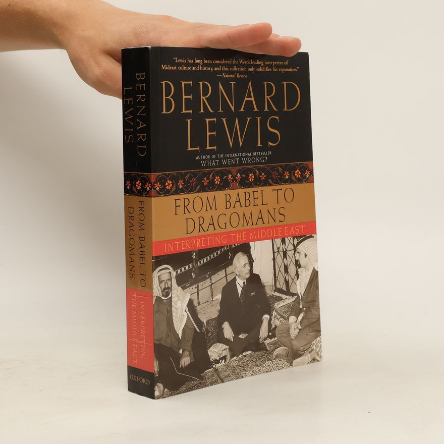 Bernard Lewis From Babel to Dragomans