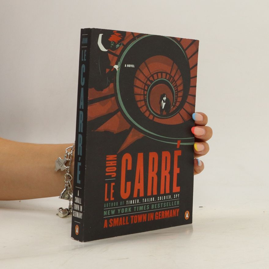 John le Carré A Small Town in Germany