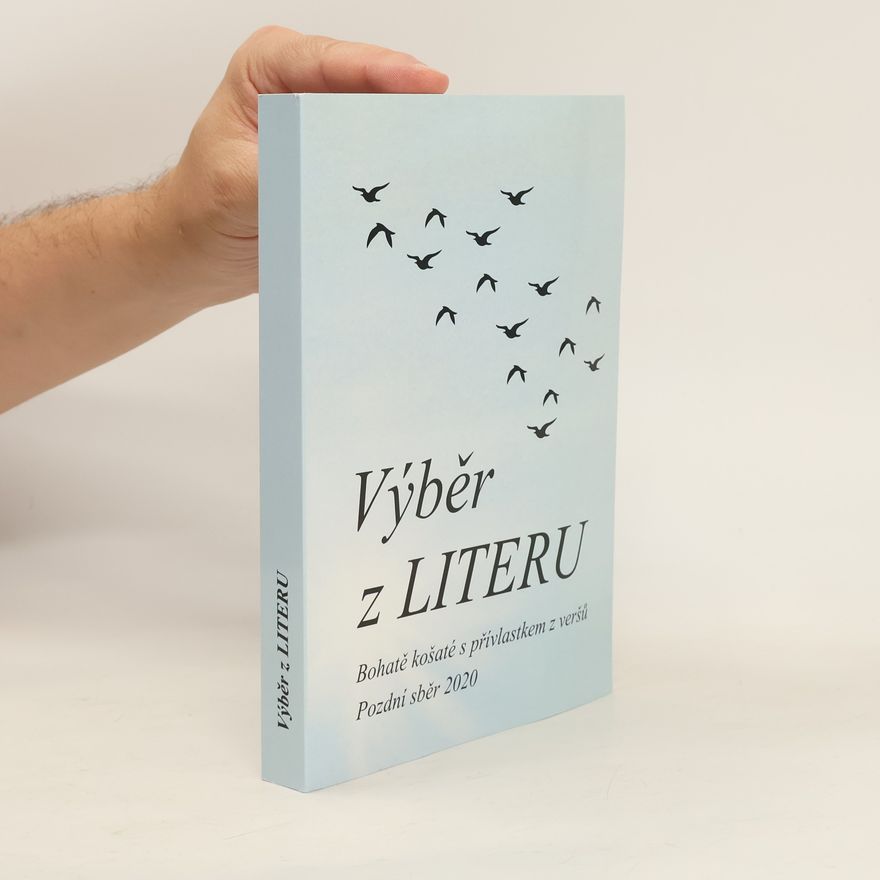 Kolektiv autorů Výběr z Literu. Bohatě košaté s přívlastkem z veršů . Pozdní sběr 2020