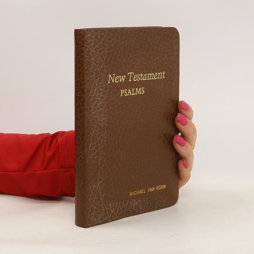 Michael van Horn The New Testament of our Lord and Saviour Jesus Christ. PSALMS