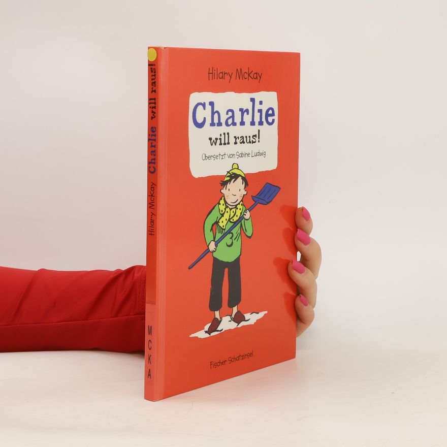 Hilary McKay Charlie will raus!