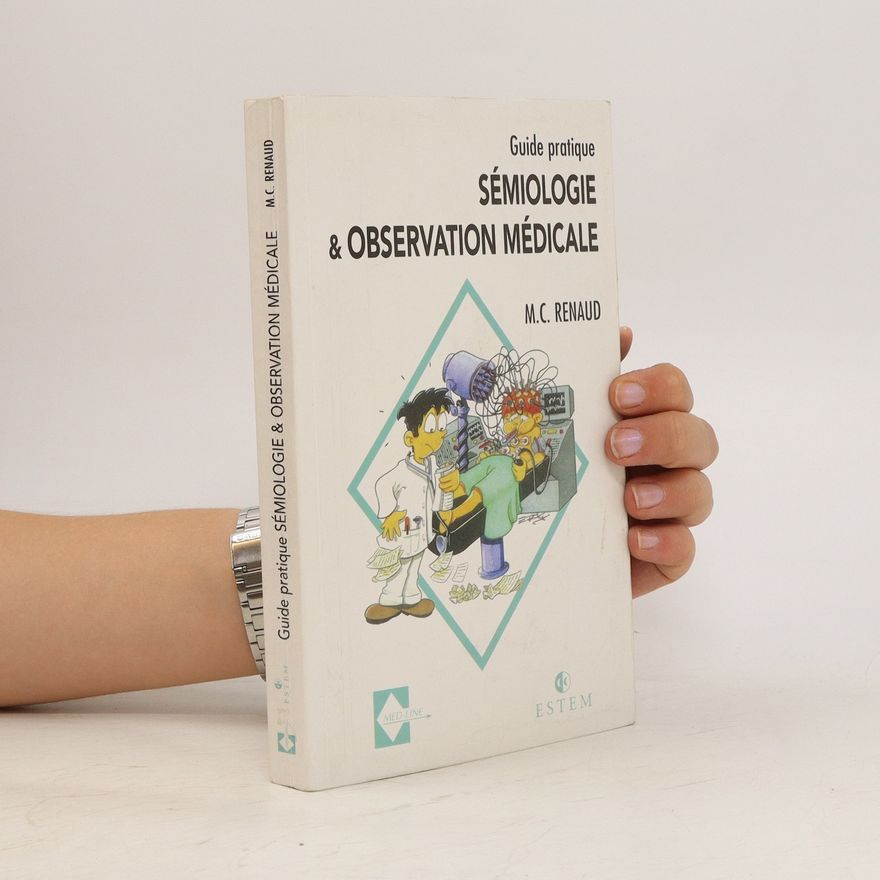 Marie-Christine Renaud Guide pratique sémiologie & observation médicale