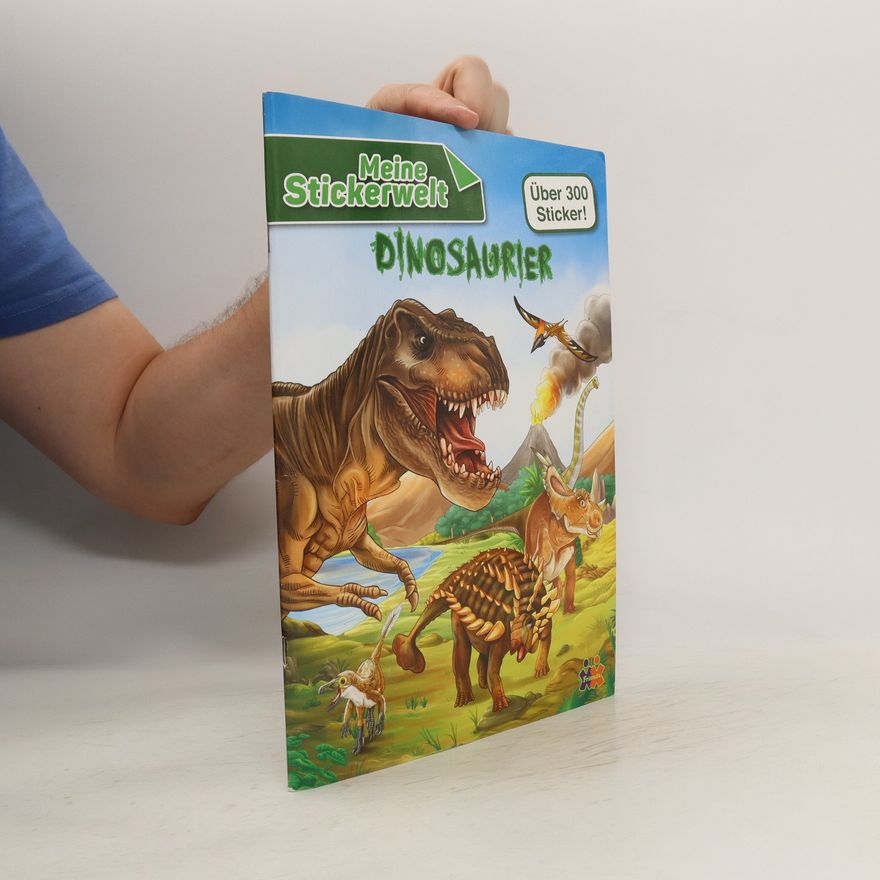 Various authors Meine Stickerwelt. Dinosaurier