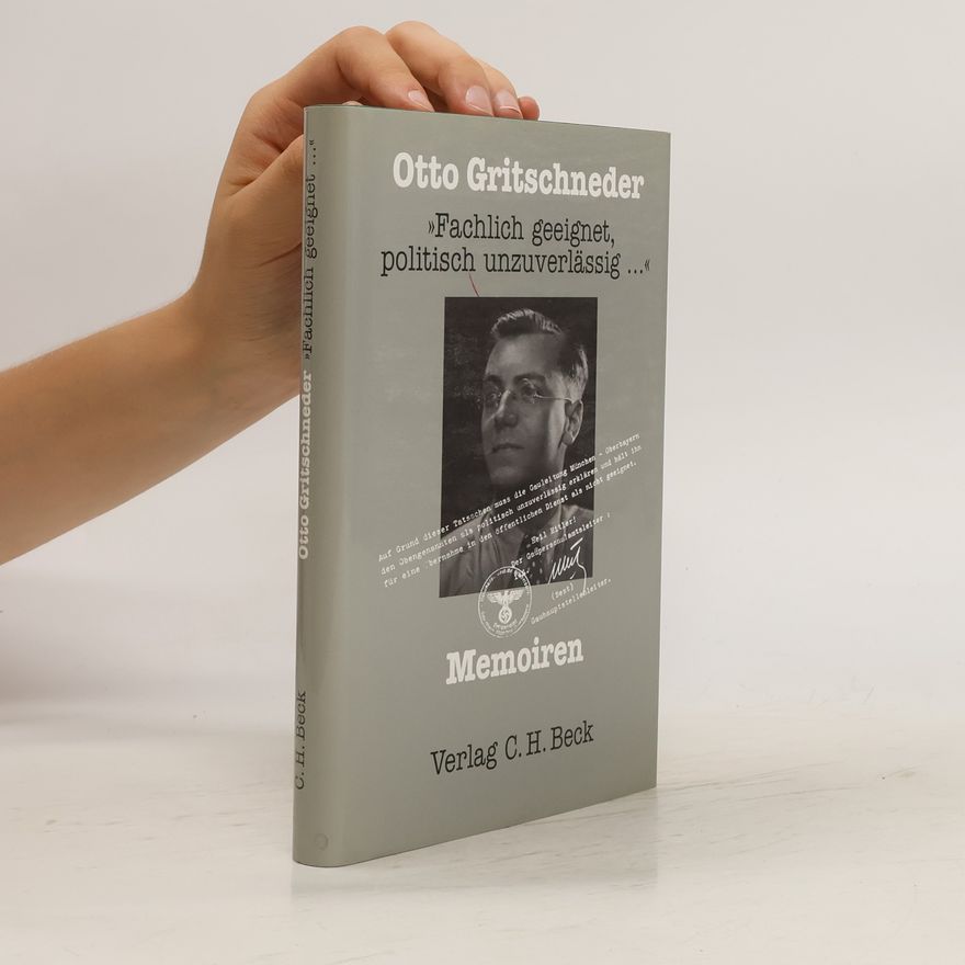 Otto Gritschneder "Fachlich geeignet, politisch unzuverlässig ..."
