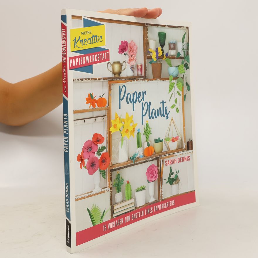 Sarah Dennis Papierschnitt: Paper Plants