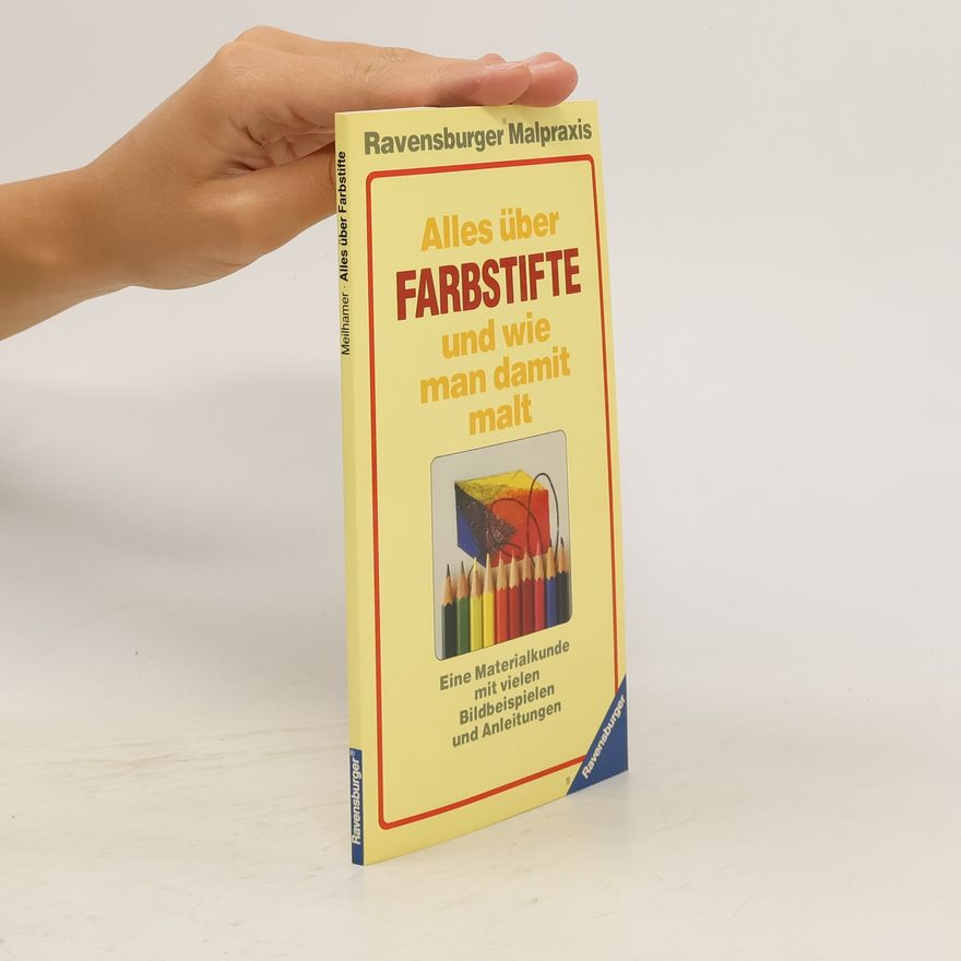 Tonie Meilhamer Alles über Farbstifte - und wie man damit malt