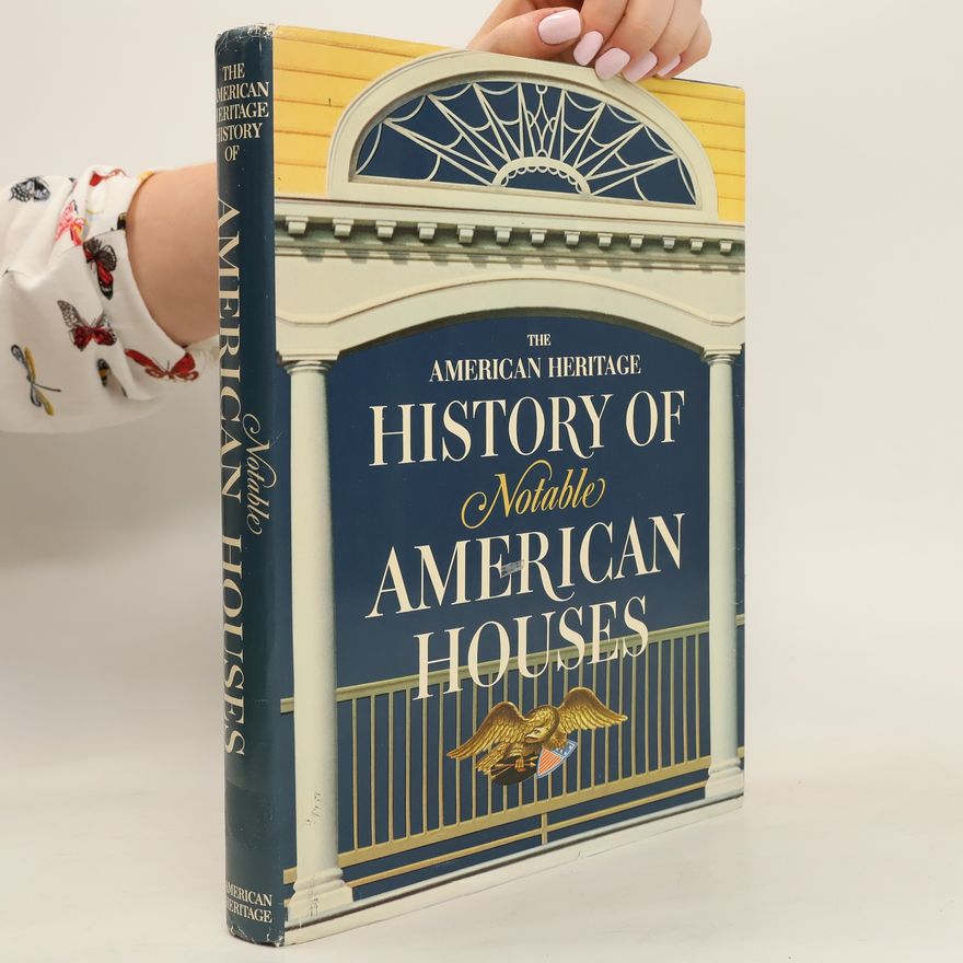 Marshall B. Davidson The American Heritage History of Notable American House