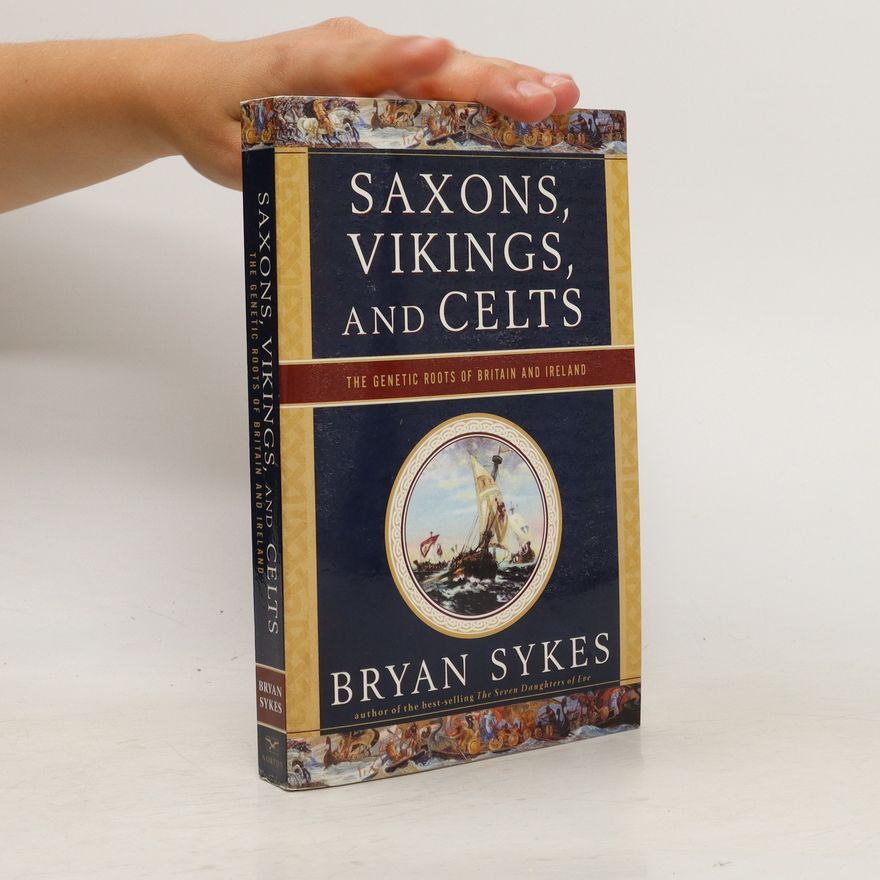 Brian D. Sykes Saxons, Vikings, and Celts