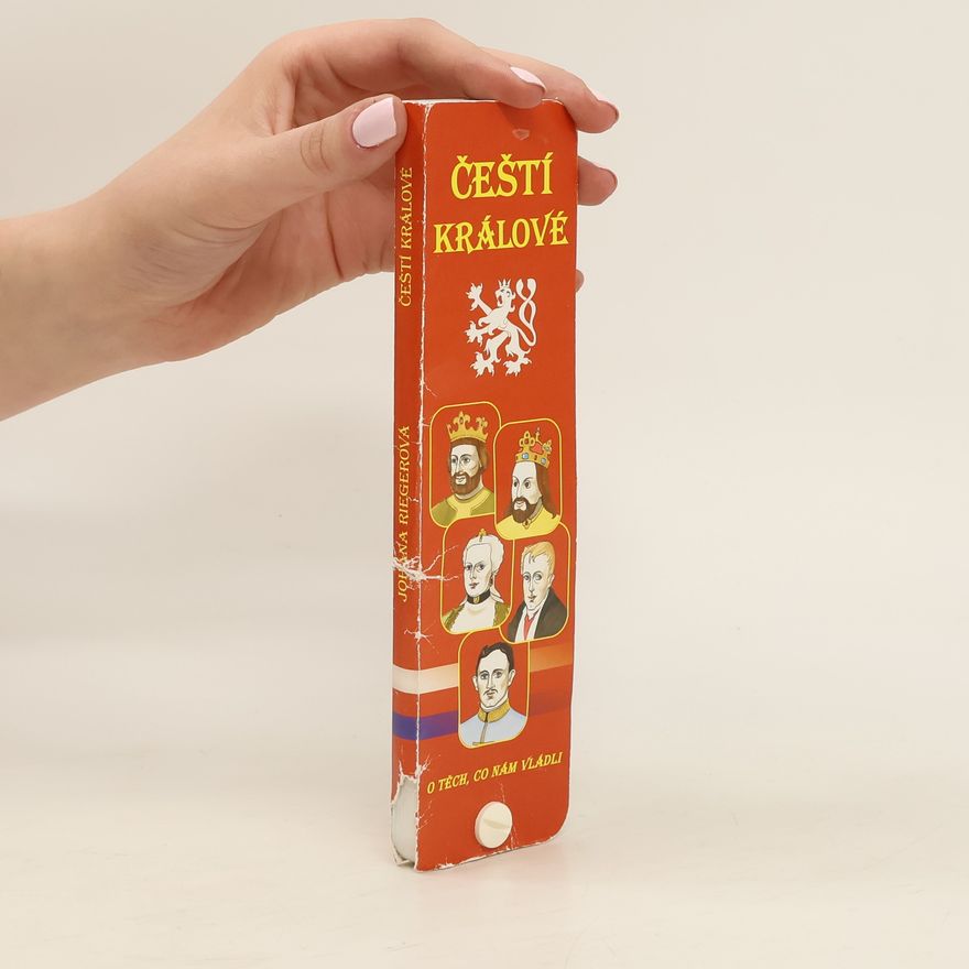 Anna Saxlová Čeští králové : o těch, co nám vládli