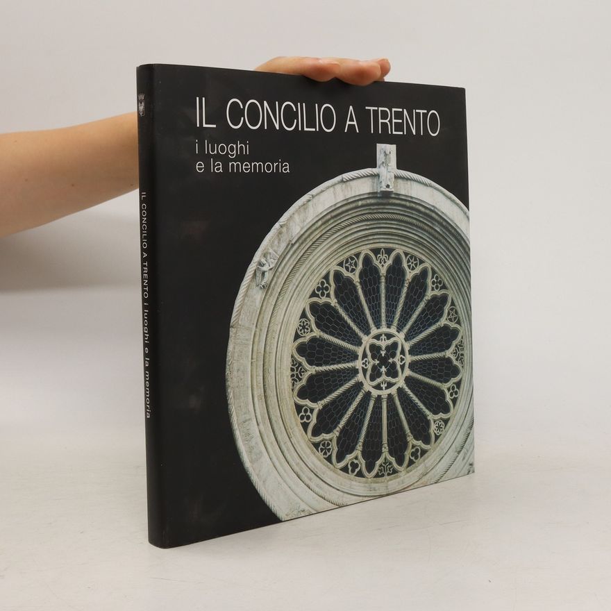 Roberto Pancheri Il Concilio a Trento. I luoghi e la memoria
