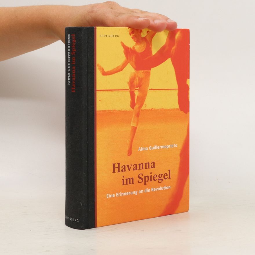Alma Guillermoprieto Havanna im Spiegel