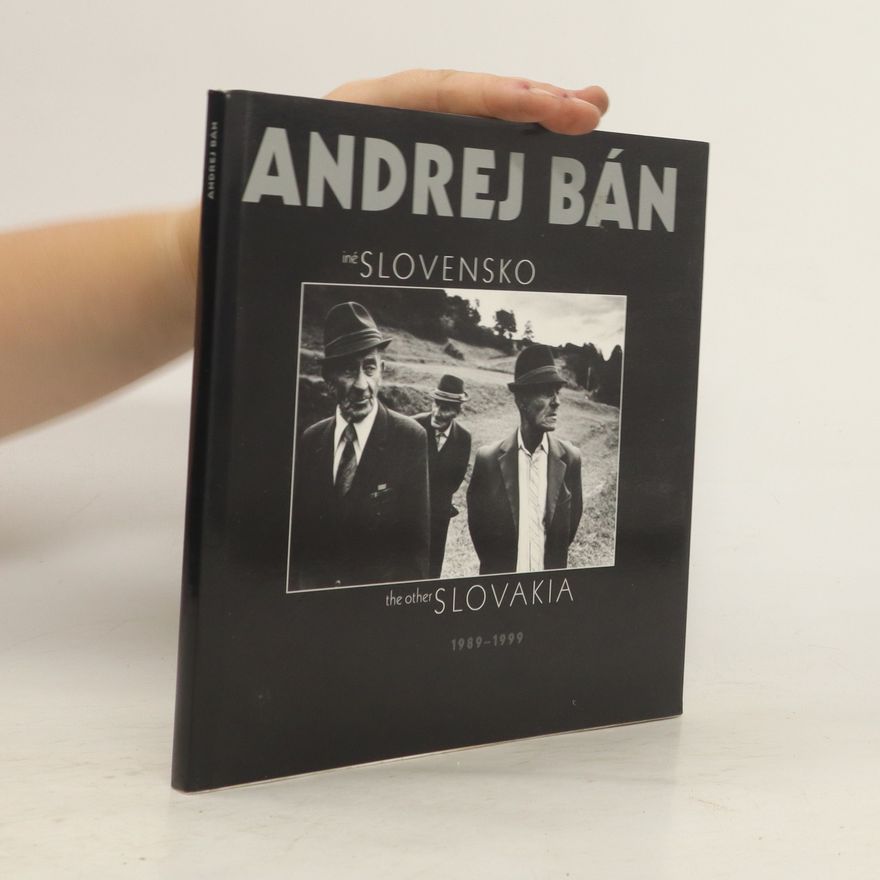 Václav Macek Andrej Bán. Iné Slovensko. The Other Slovakia 1989-1999