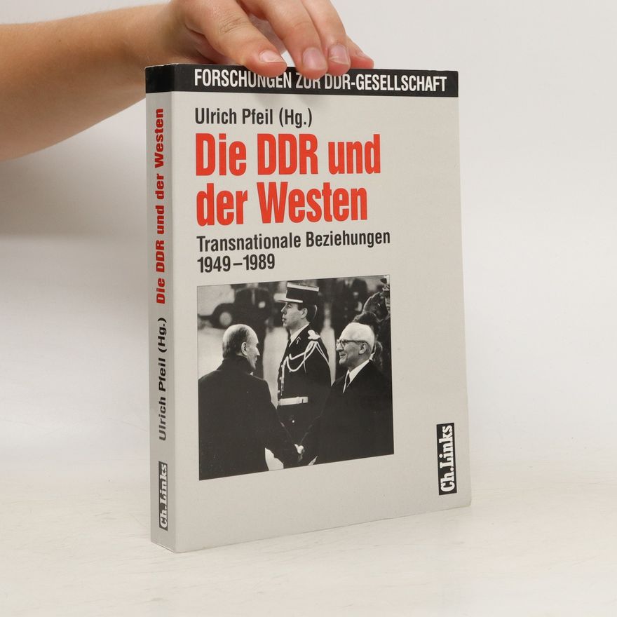 Ulrich Pfeil Die DDR und der Westen
