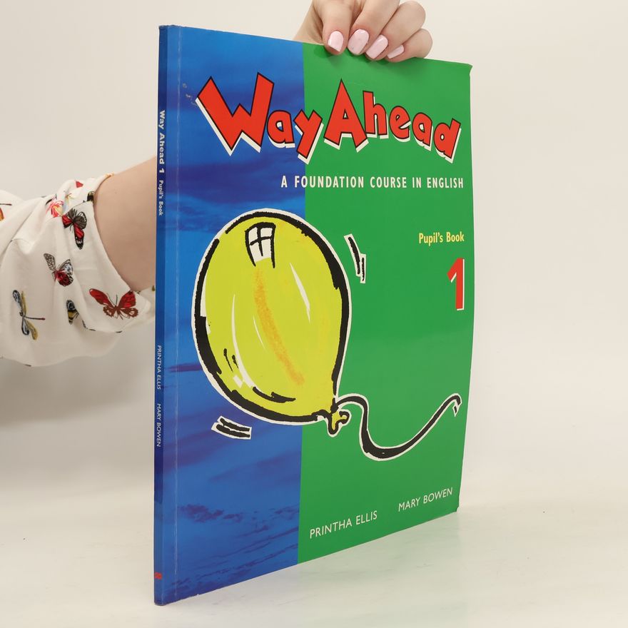 Printha Ellis Way ahead 1 : a foundation course in English. [Pupil's book]