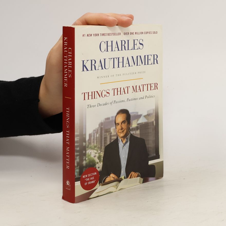 Charles Krauthammer Things That Matter