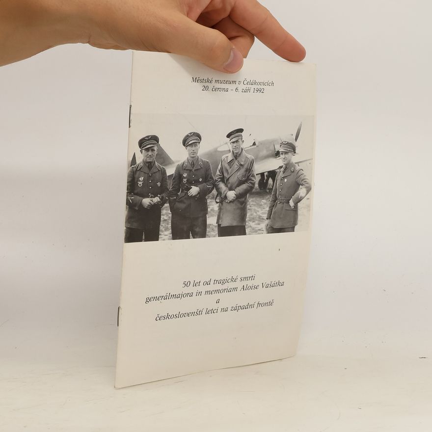 Jaroslav Špaček 50 let od tragické smrti generálmajora in memoriam Aloise Vašátka a českoslovenští letci na západní frontě