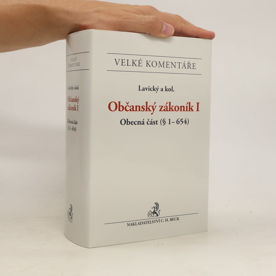 Petr Lavický Občanský zákoník I - Obecná část (§ 1-654). Komentář