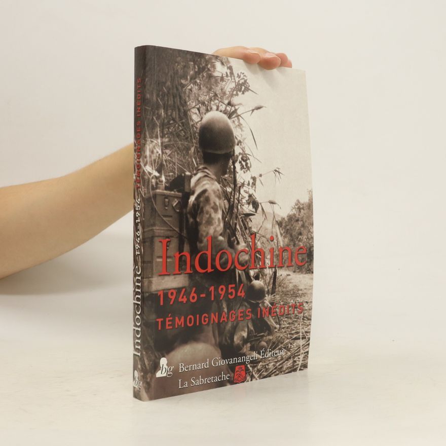Autorenkollektiv Indochine. 1946-1954 Témoignages inédits