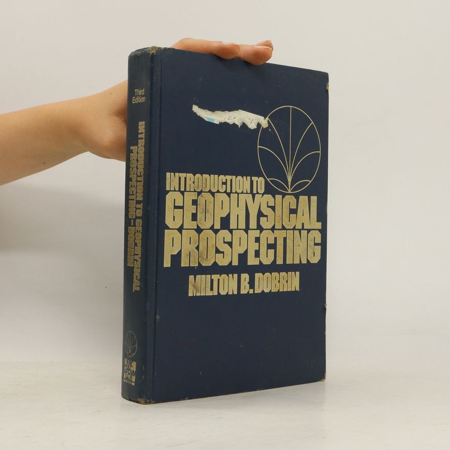 Milton Burnett Dobrin Introduction to Geophysical Prospecting