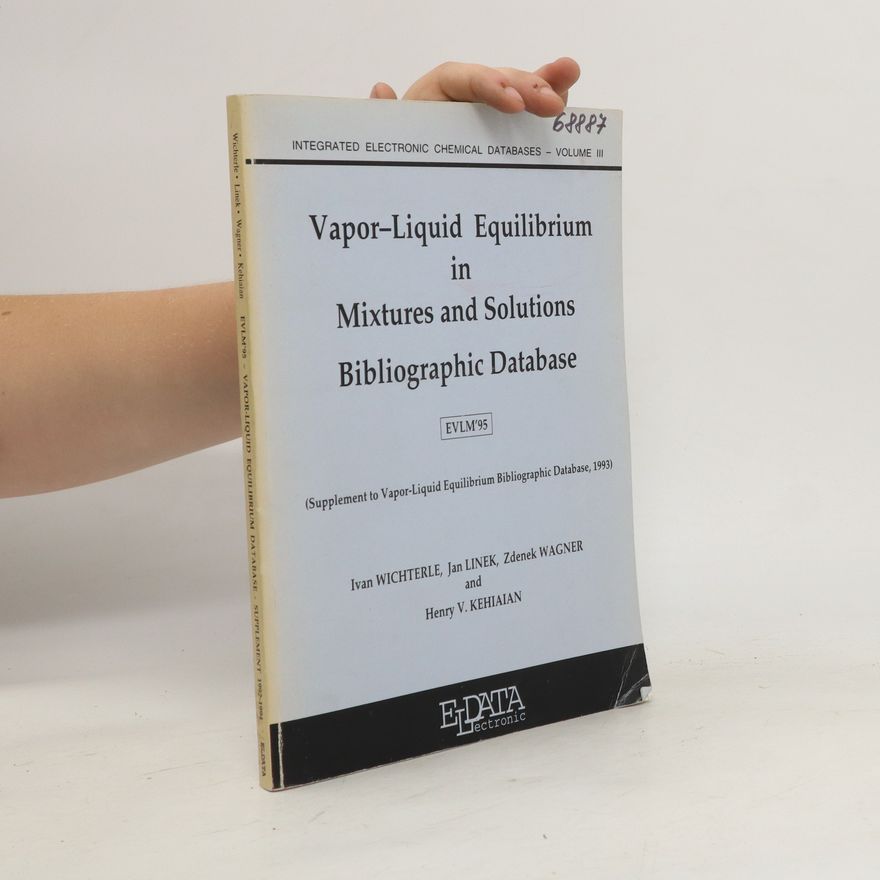 Ivan Wichterle Vapor-liquid Equilibrium in Mixtures and Solutions. Bibliographic Database