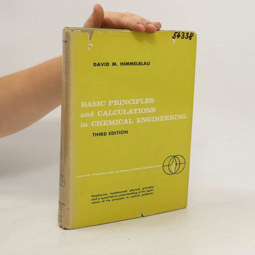 David Mautner Himmelblau Basic Principles and Calculations in Chemical Engineering