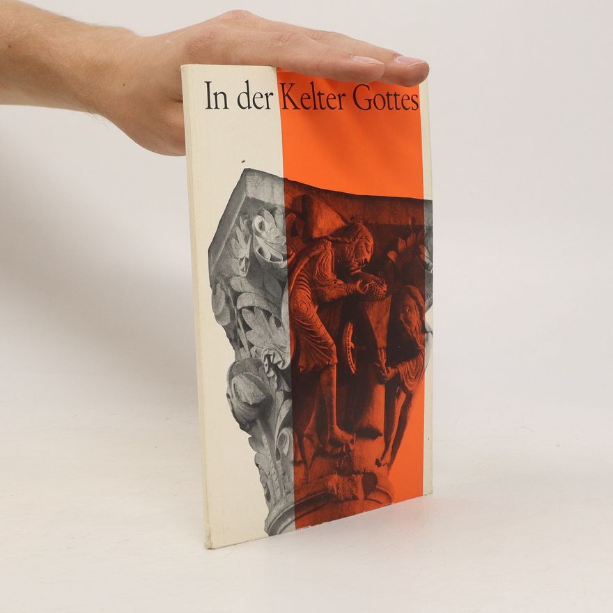Theodulf Rave In der Kelter Gottes