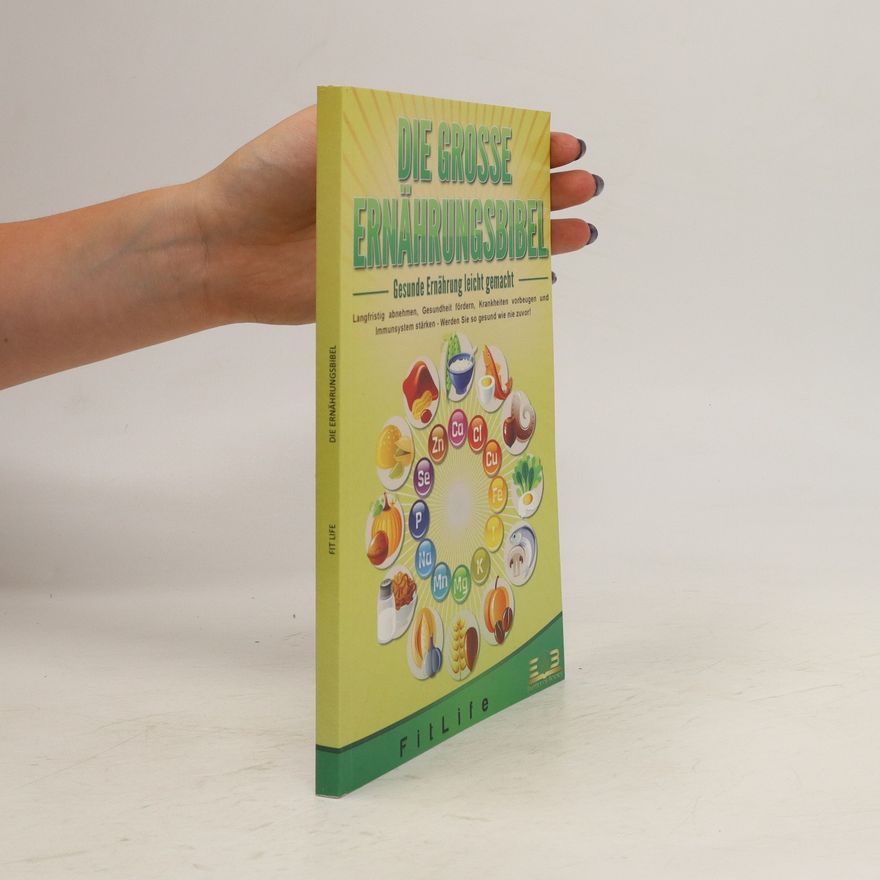 Autorenkollektiv Die Grosse Ernährungsbibel. Gesunde Ernährung Leicht Gemacht
