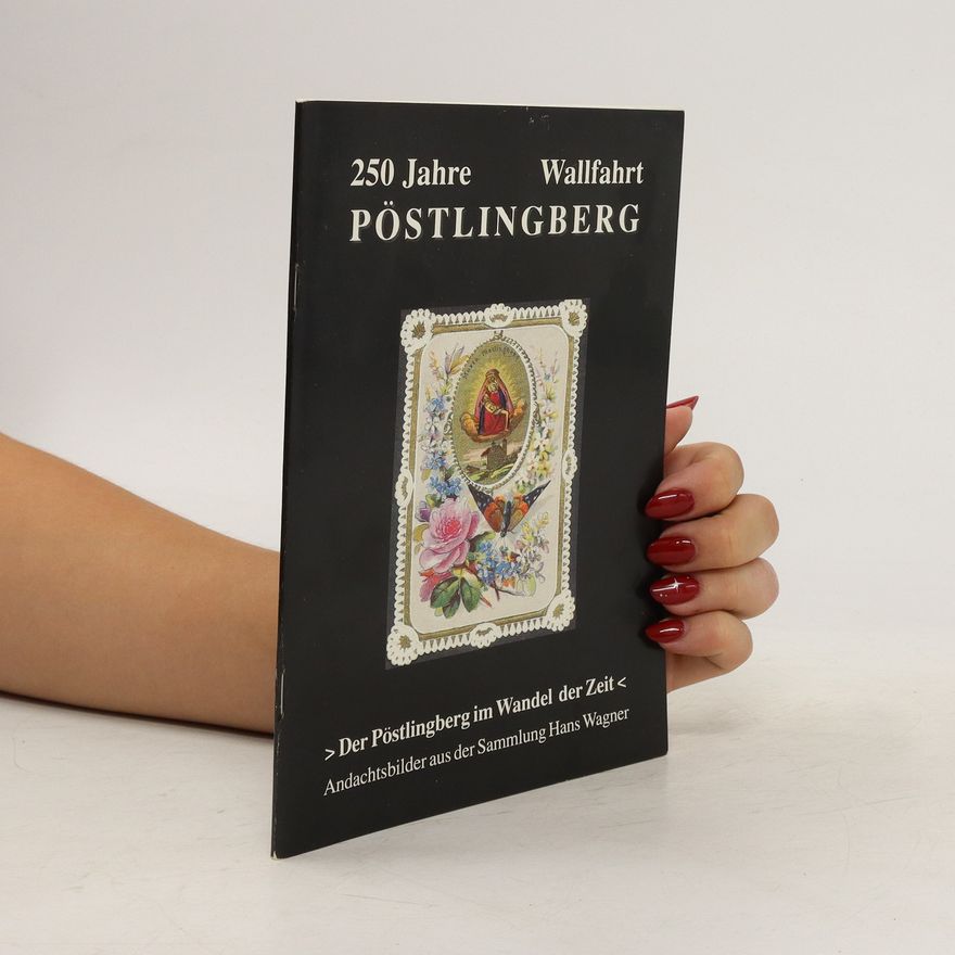 Hans Wagner 250 Jahre Wallfahrt Pöstlingberg