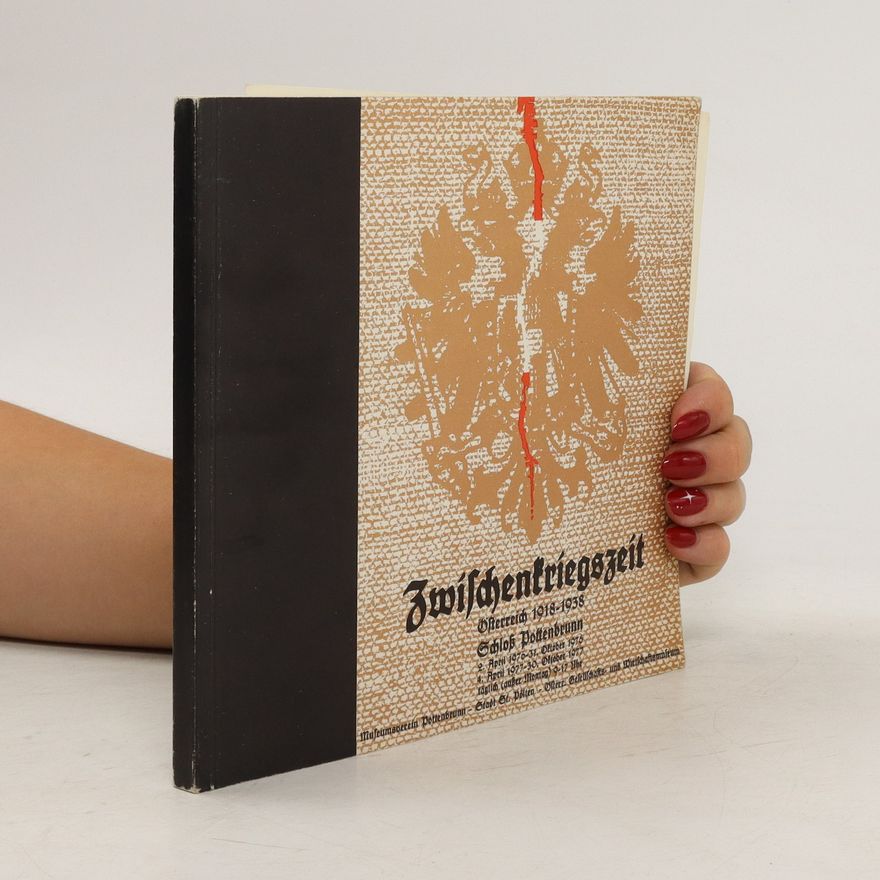Autorenkollektiv Zwischenkriegszeit, Österreich 1918 - 1938: Katalog zur Sonderausstellung auf Schloß Pottenbrunn