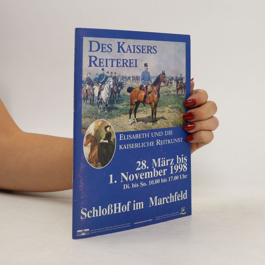 Elisabeth Gehrer Des Kaisers Reiterei. Elisabeth und die Kaiserliche Reitkunst