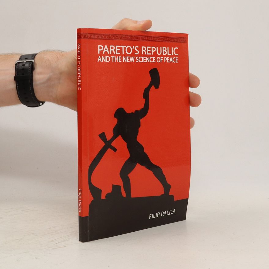 K. Filip Palda Pareto's Republic and the New Science of Peace