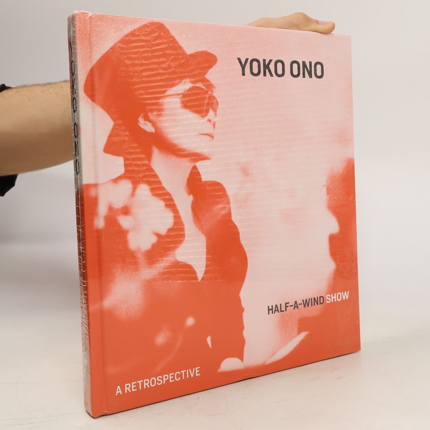 Yoko Ono Yoko Ono. Half a Wind Show