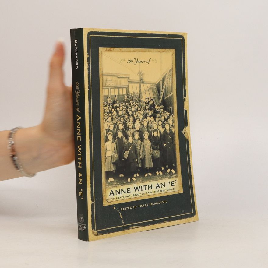 Holly Virginia Blackford 100 Years of Anne with an "e"