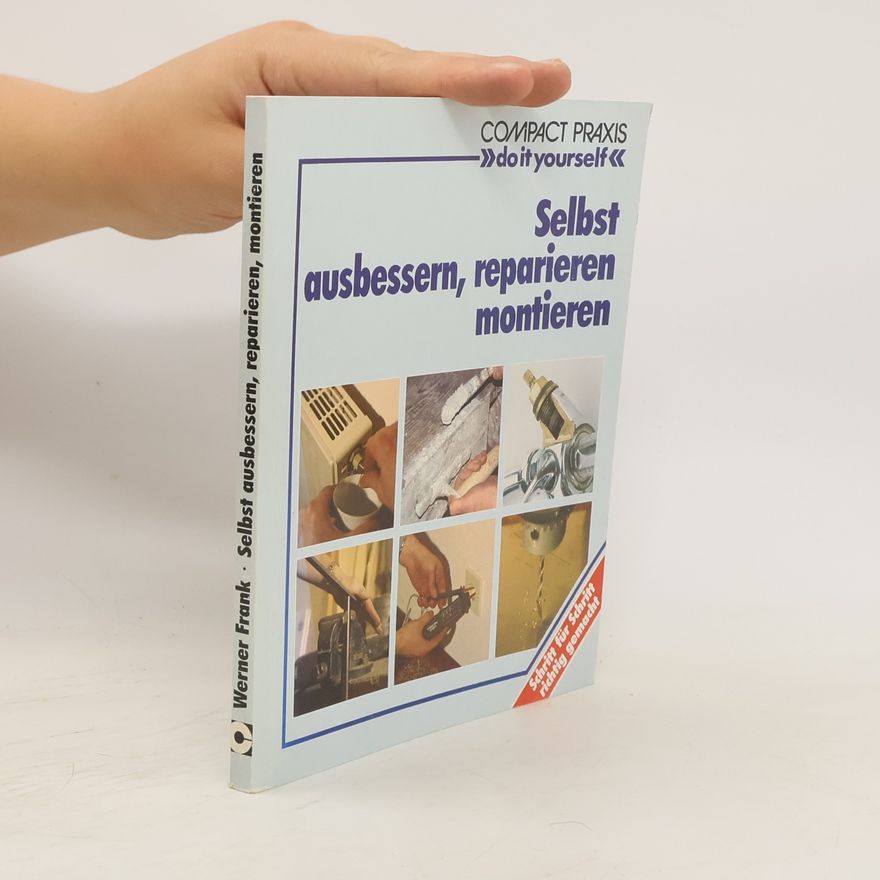 Frank Werner Selbst ausbessern, reparieren, montieren