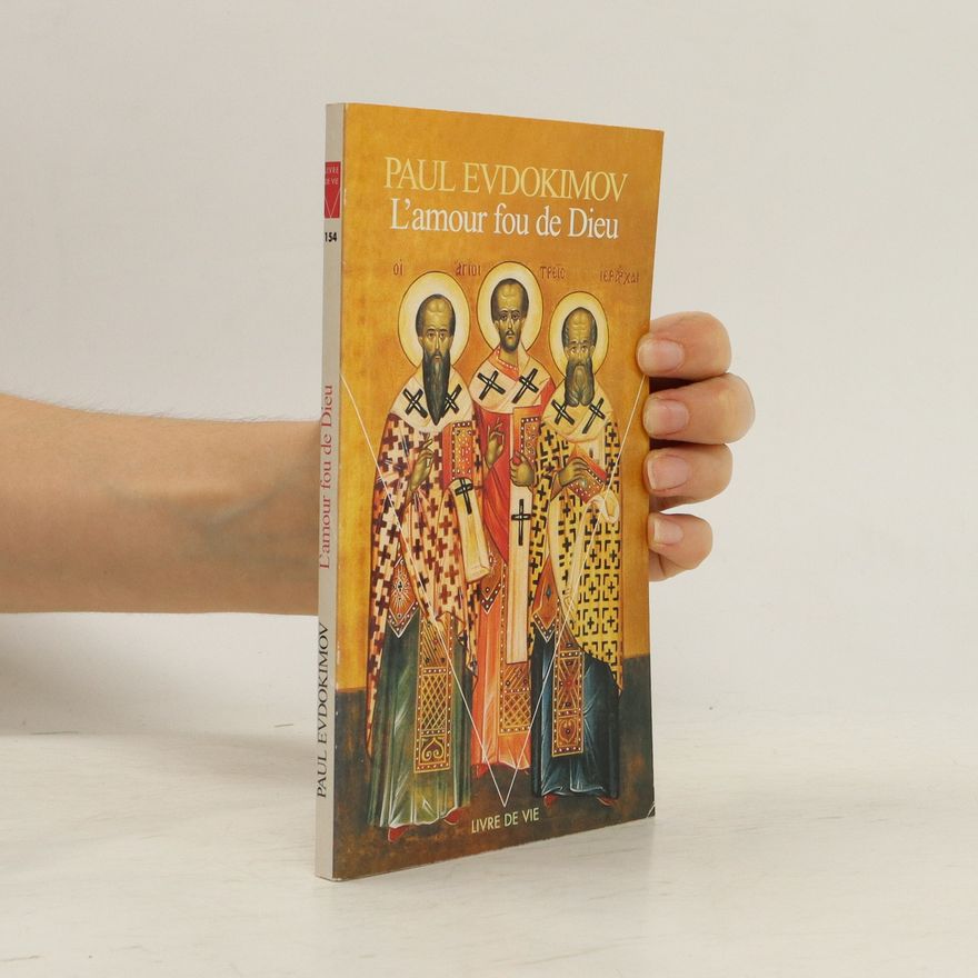 Paul Evdokimov L'amour fou de Dieu