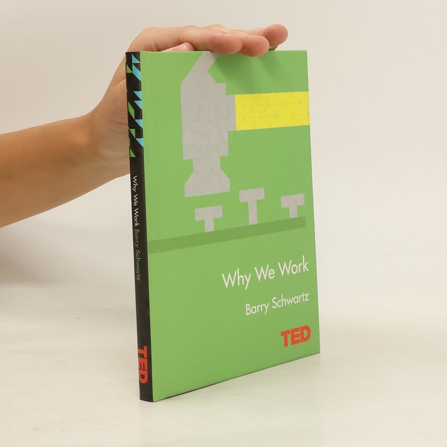 Barry Schwartz Why We Work