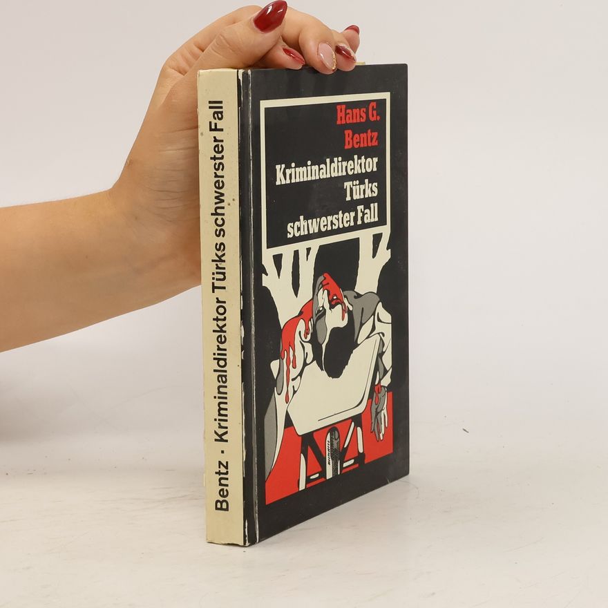 Hans Georg Bentz Kriminaldirektor Türks schwerster Fall