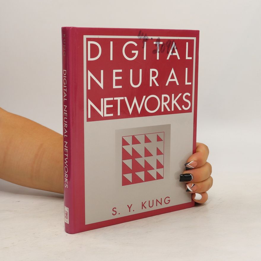 Sun Yuan Kung Digital Neural Networks